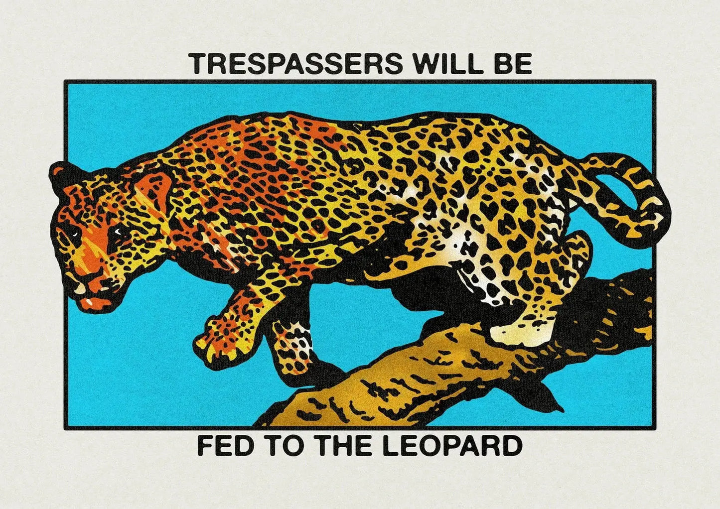 Trespassers will be fed to the Leopard
